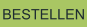 BESTELLEN
