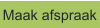 Maak afspraak